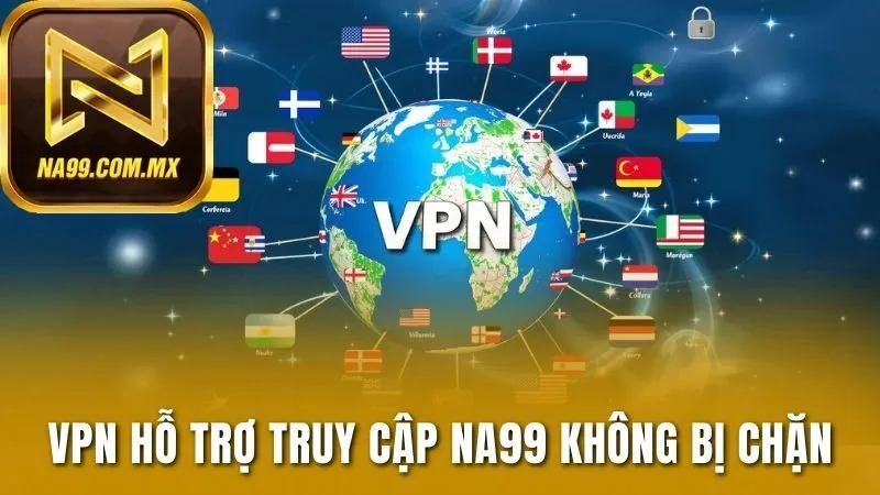 Sử dụng phần mềm VPN để hỗ trợ đường dẫn bị chặn